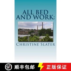 【3-4周达】All Bed and Work: : Looking at Lives of Lancashire textile Workers: Burnley 1975 [9780957548916]
